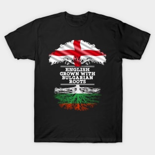 English Grown With Bulgarian Roots - Gift for Bulgarian With Roots From Bulgaria T-Shirt